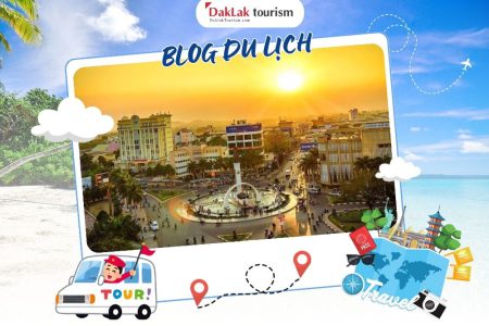 10 lý do khiến bạn nên đi du lịch Buôn Ma Thuột – Đăk Lăk – Tây Nguyên