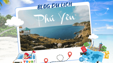 Phú Yên Có Gì Chơi? Danh Sách Các Điểm Du Lịch Nổi Bật